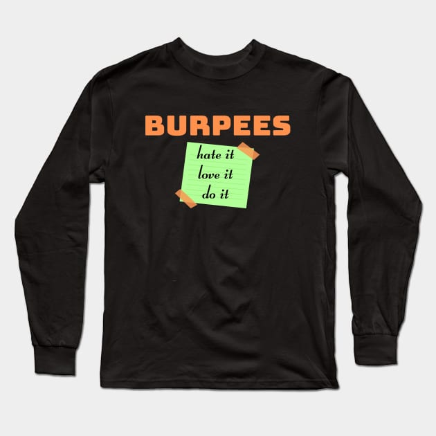 Burpees. love it, hate it, do it Long Sleeve T-Shirt by Funky Mama